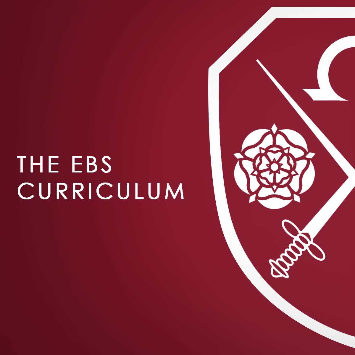 A maroon background with the East Barnet School logo which says The EBS Curriculum